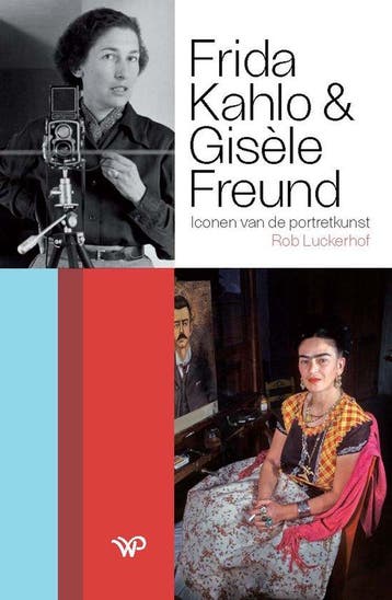 9789462498860 Frida Kahlo en Gisele Freund, Verzenden, Nieuw, Rob Luckerhof