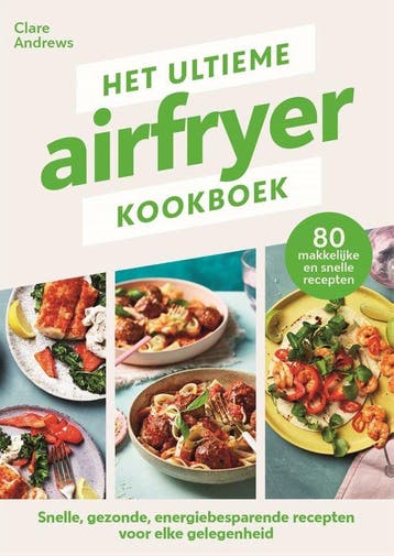 Het ultieme airfryer kookboek - Clare Andrews 9789464042887, Verzenden, Zo goed als nieuw, Clare Andrews