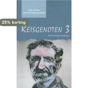 Reisgenoten 3 - Roelf Bronger Poppema 9789063183509, Verzenden, Gelezen, Roelf Bronger Poppema