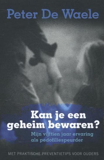 Kan je een geheim bewaren? - Peter De Waele 9789461310101, Boeken, Verzenden, Zo goed als nieuw, Peter De Waele