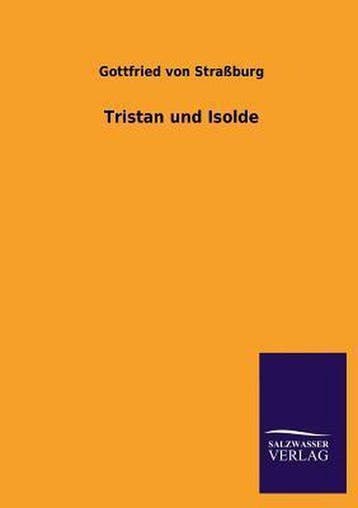 9783846034743 Tristan und Isolde Gottfried Von Strassburg, Verzenden, Nieuw, Gottfried Von Strassburg