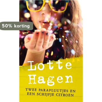 Twee parapluutjes en een schijfje citroen 9789049925741, Verzenden, Zo goed als nieuw, Lotte Hagen