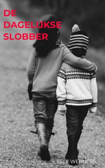 De Dagelijkse Slobber | ELLE WERNERS | Nieuw, Ophalen of Verzenden, Nieuw, ELLE WERNERS