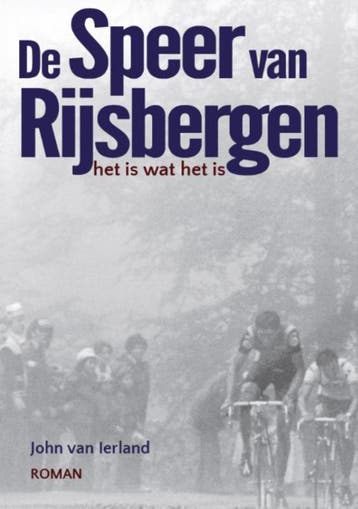 De Speer van Rijsbergen - John van Ierland 9789081667685, Verzenden, Gelezen, John van Ierland