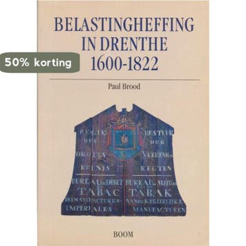BELASTINGHEFFING IN DRENTHE 1600-1822 - P. Brood, Verzenden, Zo goed als nieuw, P. Brood