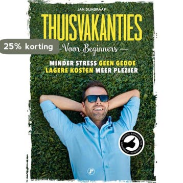 Thuisvakanties voor beginners - Jan Dijkgraaf 9789089756312, Verzenden, Zo goed als nieuw, Jan Dijkgraaf