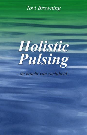 Holistic pulsing - T. Browning 9789071501173, Verzenden, Zo goed als nieuw, T. Browning