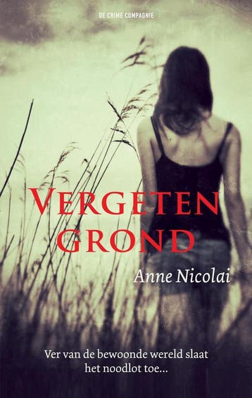 Vergeten grond - Anne Nicolai 9789461091017, Verzenden, Gelezen, Anne Nicolai