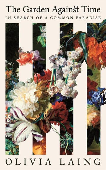 The garden against time - Olivia Laing 9781529066678, Boeken, Verzenden, Zo goed als nieuw, Olivia Laing