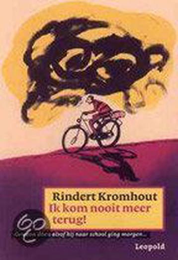 Ik kom nooit meer terug ! - Rindert Kromhout 9789025840839, Verzenden, Zo goed als nieuw, Rindert Kromhout