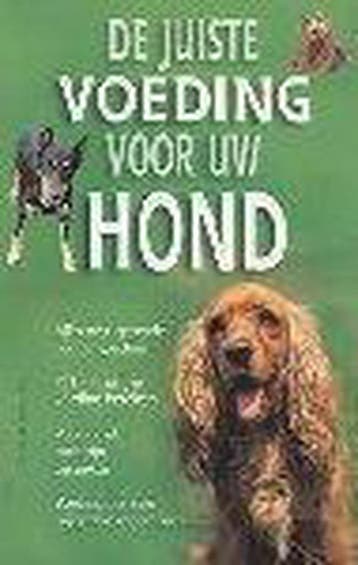 DE JUISTE VOEDING VOOR UW HOND - Geert de Bolster, Verzenden, Gelezen, Geert de Bolster