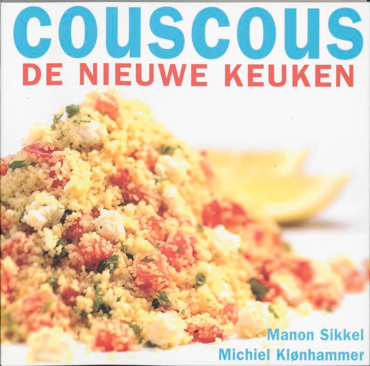Couscous De Nieuwe Keuken 9789023011156 Manon Sikkel, Boeken, Kookboeken, Zo goed als nieuw, Verzenden