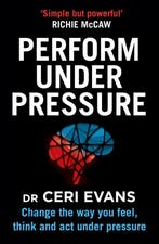 9780008313166 Perform Under Pressure Change the Way You F..., Verzenden, Nieuw, Ceri Evans