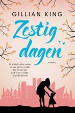 Zestig dagen 9789020536706 Gillian King, Boeken, Verzenden, Gelezen, Gillian King