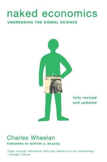 Naked Economics - Charles Wheelan 9780393337648, Verzenden, Gelezen, Charles Wheelan