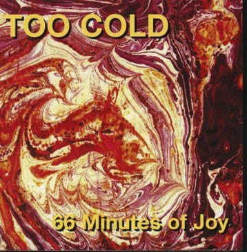 cd - Too Cold - 66 Minutes Of Joy, Verzenden, Zo goed als nieuw