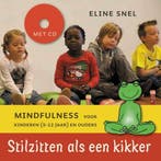 Stilzitten als een kikker - Eline Snel - 9789025961060 - Har, Verzenden, Nieuw