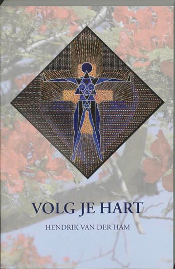 Volg je Hart - H. van der Ham 9789080393158, Verzenden, Gelezen, H. van der Ham