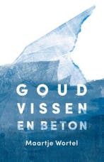 Goudvissen en beton 9789492478030 Maartje Wortel, Boeken, Verzenden, Zo goed als nieuw, Maartje Wortel