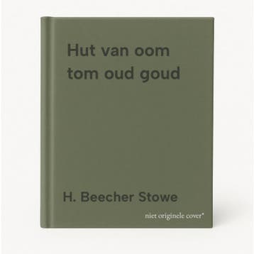 Hut van oom tom oud goud - H. Beecher Stowe 9789010025432, Verzenden, Gelezen, H. Beecher Stowe