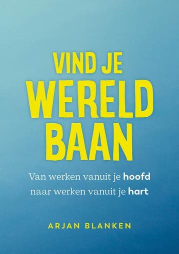 Vind Je Wereldbaan | Arjan Blanken | Nieuw, Ophalen of Verzenden, Nieuw, Arjan Blanken