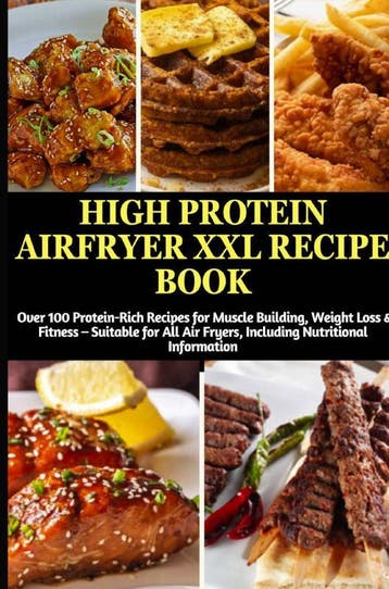 High Protein Airfryer Xxl Recipe Book: Over 100 Protein-Rich, Ophalen of Verzenden, Nieuw, Julia Backfry