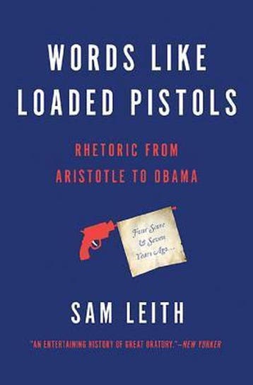 Words Like Loaded Pistols - Sam Leith 9780465096190, Verzenden, Gelezen, Sam Leith
