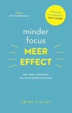 Minder focus, meer effect 9789021570532 Srini Pillay, Verzenden, Zo goed als nieuw, Srini Pillay