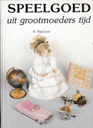 Speelgoed van alle tijden 9789060440445 Stap Loos, Verzenden, Gelezen, Stap Loos