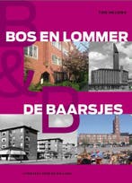 Bos en Lommer & De Baarsjes 9789072810601 Ton Heijdra, Boeken, Geschiedenis | Stad en Regio, Verzenden, Zo goed als nieuw, Ton Heijdra