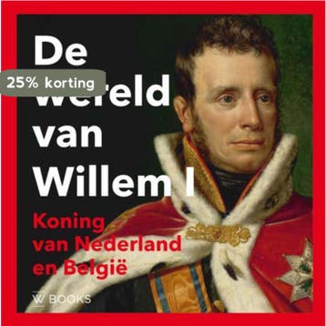 De wereld van Willem I - Paul Brood 9789462581081, Verzenden, Zo goed als nieuw, Paul Brood