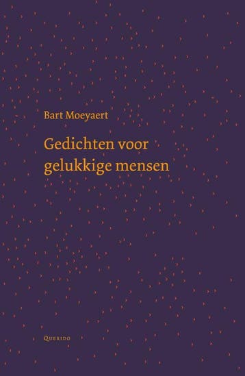 Gedichten Voor Gelukkige Mensen | Bart Moeyaert | Nieuw, Ophalen of Verzenden, Nieuw, Bart Moeyaert