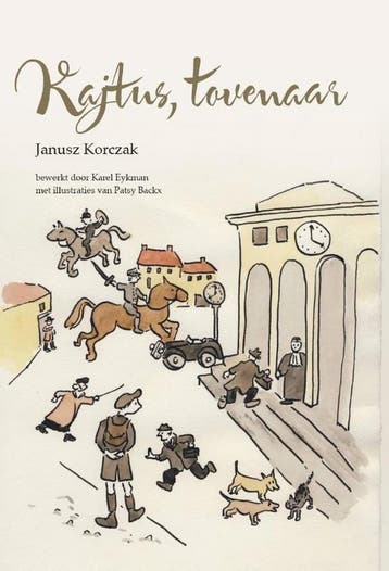 Kajtus, tovenaar - Janusz Korczak 9789491740428, Verzenden, Zo goed als nieuw, Janusz Korczak