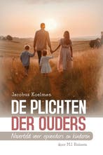 De plichten der ouders, ds. J. Koelman 9789461152541, Boeken, Verzenden, Zo goed als nieuw, Mj Ruissen
