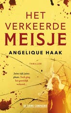 Het verkeerde meisje 9789461096159 Angelique Haak, Boeken, Verzenden, Zo goed als nieuw, Angelique Haak
