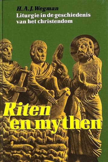 Riten en mythen 9789024265091 H.A.J. Wegman, Verzenden, Gelezen, H.A.J. Wegman