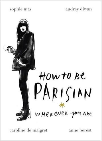 How To Be Parisian | 9780091958091 | Anne Berest ; Audrey, Ophalen of Verzenden, Zo goed als nieuw, Anne Berest ; Audrey Diwan ; Caroline de Maigret ; Sophie Mas