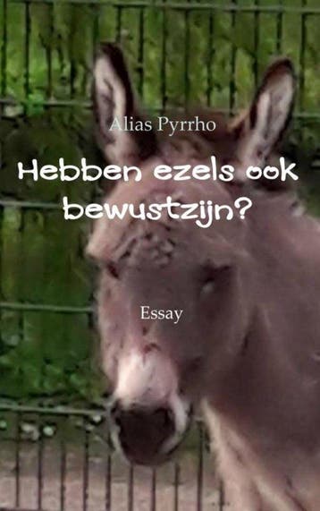 9789402162325 Hebben ezels ook bewustzijn?, Verzenden, Nieuw, Alias Pyrrho