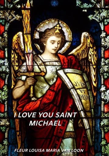 I Love You Saint Michael | Fleur Louisa Maria van Loon, Ophalen of Verzenden, Nieuw, Fleur Louisa Maria van Loon