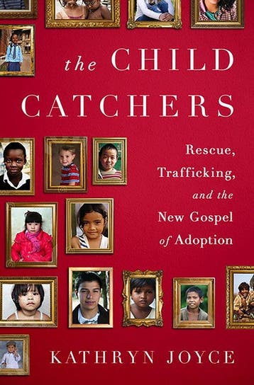 The Child Catchers - Kathryn Joyce 9781586489427, Verzenden, Gelezen, Kathryn Joyce
