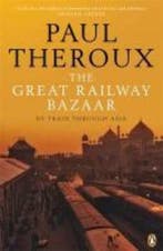 The Great Railway Bazaar 9780141038841 Paul Theroux, Verzenden, Zo goed als nieuw, Paul Theroux