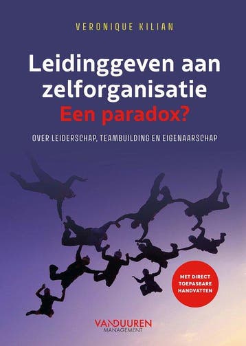 9789089655929 Leidinggeven aan zelforganisatie. Een paradox?, Boeken, Verzenden, Nieuw, Veronique Kilian