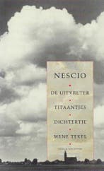 De uitvreter ; Titaantjes ; Dichtertje ; Mene Tekel Nescio, Verzenden, Gelezen, Nescio
