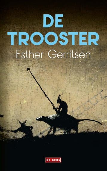De trooster - Esther Gerritsen 9789044543995, Verzenden, Gelezen, Esther Gerritsen