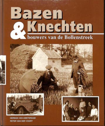 Bazen & knechten. Bouwers van de Bollenstreek. 9789074707169, Boeken, Verzenden, Gelezen, H. van Amsterdam