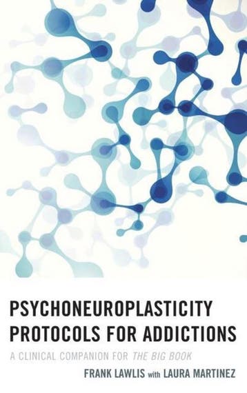 9781442241978 Psychoneuroplasticity Protocols for Addictions, Boeken, Verzenden, Zo goed als nieuw, Frank Lawlis