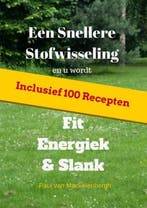 9789402135015 Een snellere stofwisseling en u wordt fit, ..., Verzenden, Nieuw, Paul van Mackelenbergh