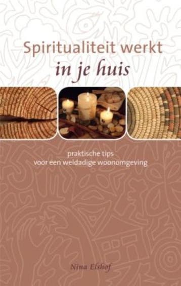 Spiritualiteit werkt in je huis / Spiritualiteit werkt, Boeken, Verzenden, Zo goed als nieuw, Nina Elshof