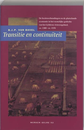Transitie en continuiteit / Werken uitgegeven door Gelre /, Verzenden, Gelezen, B.J.P. van Bavel