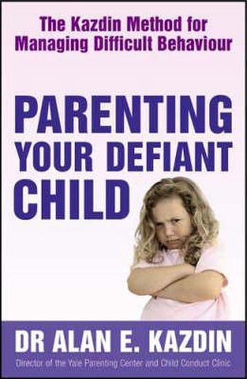 Parenting Your Defiant Child - Alan E. Kazdin 9780749928698, Verzenden, Gelezen, Alan E. Kazdin